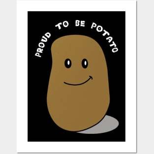 Proud to be potato Posters and Art